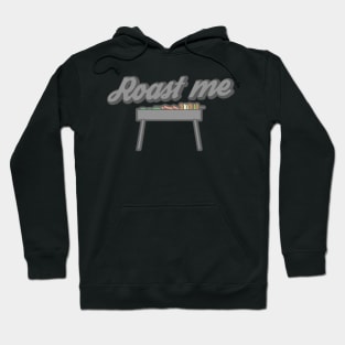 Roast me Hoodie